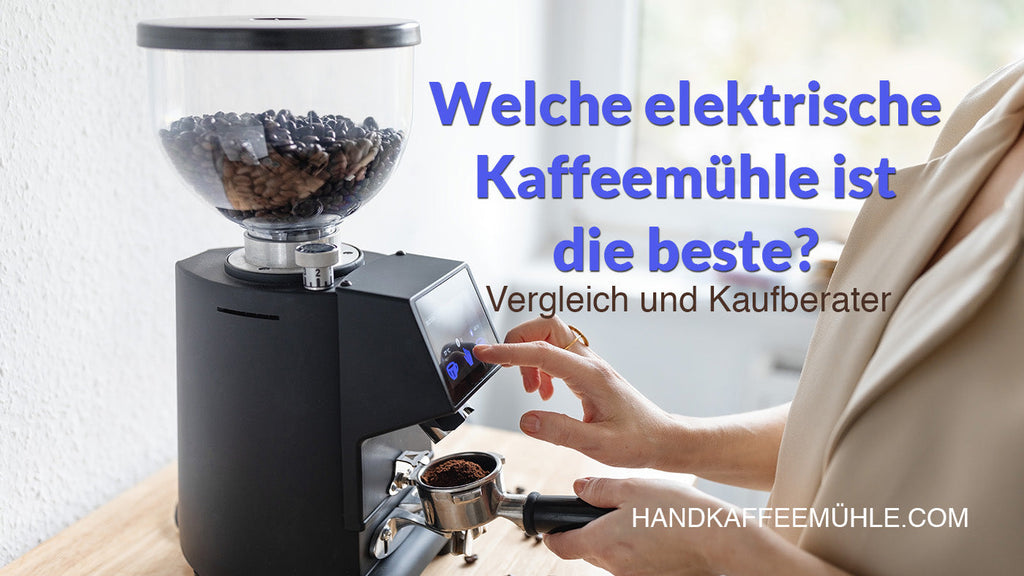Die besten elektrischen Kaffeemühlen 2025  - Vergleich und Kaufberater