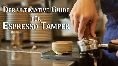 Der ultimative Guide für Espresso Tamper: Materialien, Größen und Handhabung