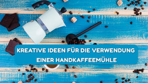 Kreative Ideen für die Verwendung einer Handkaffeemühle